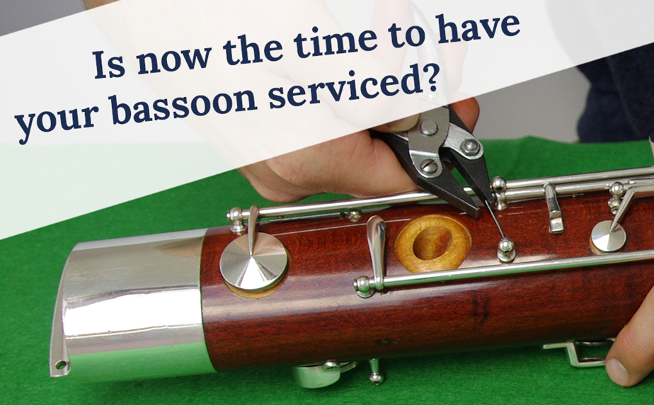 Is now the time to have your bassoon serviced?