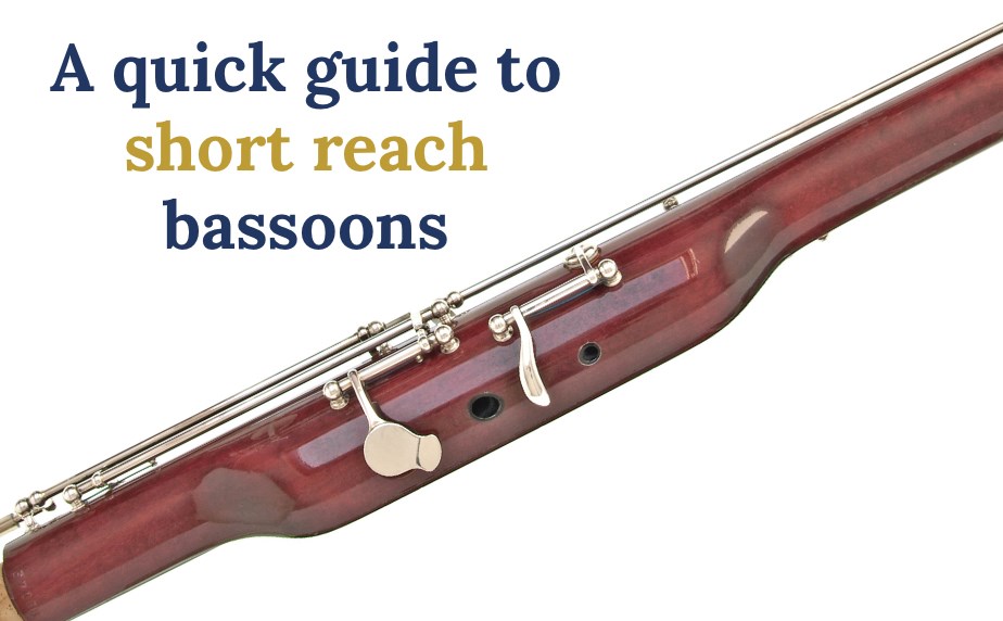 A quick guide to short reach bassoons