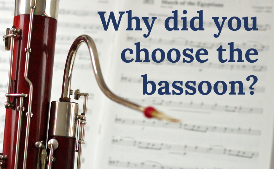 Why did you choose the bassoon?